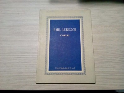 EMIL LERESCU - Coruri - Partitura - 1958, 56 p.; tiraj: 850 ex. foto