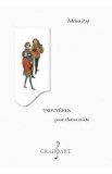 Trouveres pour choeur mixte - Adrian Pop