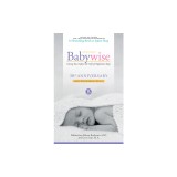 On Becoming Babywise: Giving Your Infant the Gift of Nighttime Sleep - New Edition