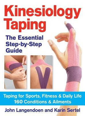 Kinesiology Taping: The Essential Step-By-Step Guide: Taping for Sports, Fitness &amp;amp; Daily Life: 160 Conditions and Ailments foto