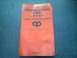 LA REVOLUTION PAR L ETAT - LOUIS MERCIER-VEGA (CARTE IN LIMBA FRANCEZA)