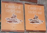 CAVALERUL STELEI DE AUR-S.BABAEVSCHI,CARTEA RUSA,EDITIA A II A,1950 Vol i si II