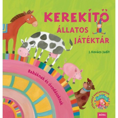 Kerek&amp;iacute;tő - &amp;Aacute;llatos J&amp;aacute;t&amp;eacute;kt&amp;aacute;r - (&amp;Aacute;tdolgoz&amp;aacute;s) - J. Kov&amp;aacute;cs Judit foto