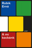 A mi kock&aacute;nk - Rubik Ernő