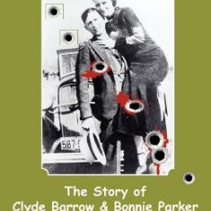 Fugitives; The Story of Clyde Barrow & Bonnie Parker