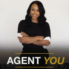 Agent You: Show Up, Do the Work, and Succeed on Your Own Terms