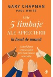 Cele 5 limbaje ale aprecierii la locul de munca - Gary Chapman - Curtea Veche