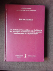 DIE DEUTSCHEN UNIVERSITATEN UND DIE BILDUNG DER INTELLIGENZ IN RUMANIEN UND DIE LANDERN SUDOSTEUROPAS IN 19. JAHRUINDERT - ELENA SIUPIUR (CARTE IN LI foto