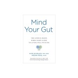 Mind Your Gut: The Whole-Body, Science-Based Guide to Living with Ibs