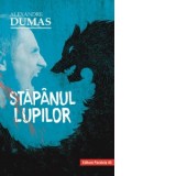 Stapanul lupilor - Alexandre Dumas
