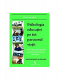 Psihologia educaţiei pe tot parcursul vieţii - Paperback - Elena Anghel Stănilă - For You