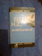 a5 Eu H.Z., aventurierul - Haralamb Zinca foto