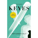 Sz&eacute;p &aacute;lmokat, Billy! - Daniel Keyes