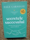 Secretele Succesului. Editie De Colectie, Dale Carnegie - Editura Curtea Veche