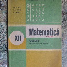 MATEMATICA - ALGEBRA - MANUAL, CLASA A XII-A - ION D. ION