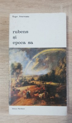 Rubens și epoca sa - Roger Avermaete foto