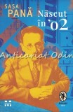 Cumpara ieftin Nascut In 02 - Sasa Pana
