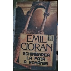 SCHIMBAREA LA FATA A ROMANIEI - EMIL CIORAN