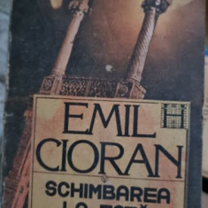 SCHIMBAREA LA FATA A ROMANIEI - EMIL CIORAN