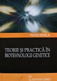 Cumpara ieftin Teorie si practica in biotehnologii genetice - 2005 - Mihai Berca (@A235)