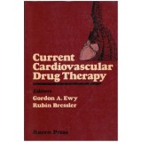 Gordon A. Ewy, Rubin Bressler - Current cardiovascular drug therapy - 127637