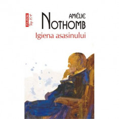 Igiena asasinului (editie de buzunar) - Amelie Nothomb