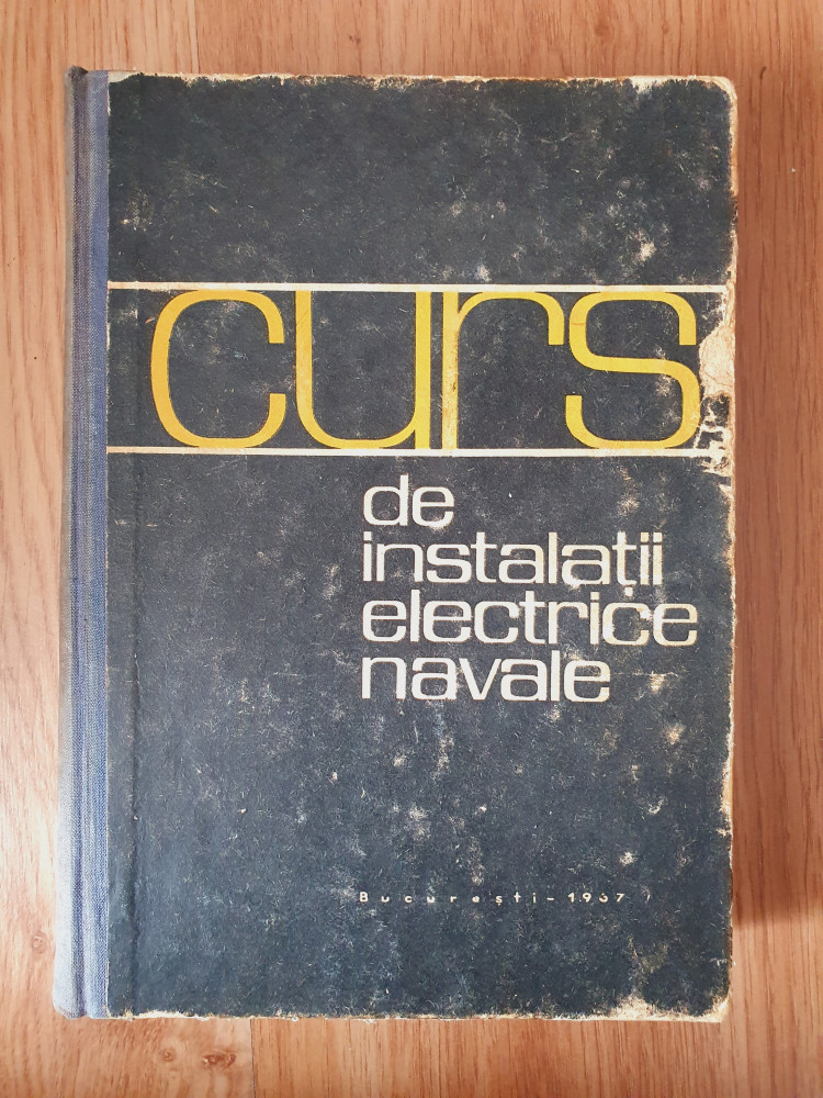 CURS DE INSTALATII ELECTRICE NAVALE - Miulescu | arhiva Okazii.ro