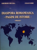Diaspora romaneasca - Pagini de istorie, vol. 1