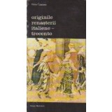 Originile Renasterii Italiene - Trecento, Volumul al II-lea