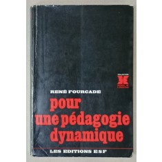 POUR UNE PEDAGOGIE DYNAMIQUE par RENE FOURCADE , 1972