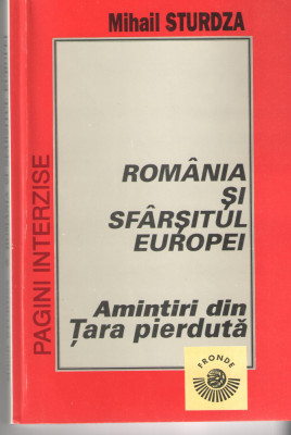 Romania si sfarsitul Europei - Amintiri din Tara pierduta - Mihail Sturdza, 1994 foto