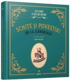 Cumpara ieftin Schite si povestiri/I.L. Caragiale