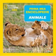 Prima mea enciclopedie: Animale. National Geographic - Litera