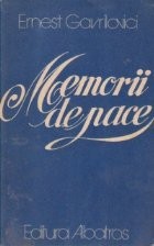 Memorii de pace - romanul unei profesiuni lirice foto