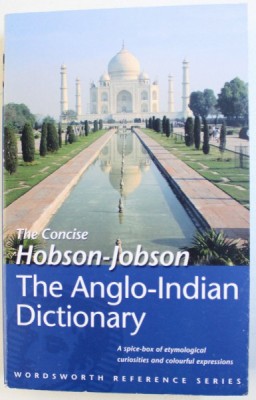 THE ANGLO - INDIAN DICTIONARY - HOBSON - JOBSON , THE CONCISE EDITION by HENRY RULE and A.C. BURNELL , 2008 foto
