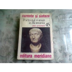 PORTRETUL ROMAN IN ROMANIA - MIHAI GRAMATOPOL