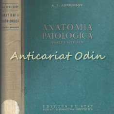 Anatomia Patologica - Acad. A.I. Abricosov - Tiraj: 2100 Exemplare