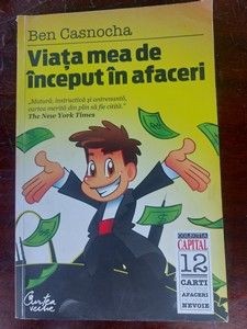 Viata mea de inceput in afaceri- Ben Casnocha foto