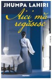 Aici ma regasesc | Jhumpa Lahiri