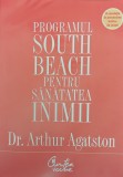 Programul South Beach Pentru Sanatatea Inimii - Dr. Arthur Agatston , H357, Curtea Veche