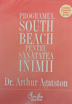 Programul South Beach Pentru Sanatatea Inimii - Dr. Arthur Agatston , H357 foto