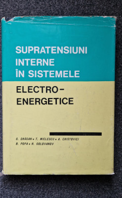 SUPRATENSIUNI INTERNE IN SISTEMELE ELECTRO-ENERGETICE - Dragan, Miclescu foto