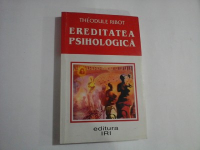 EREDITATEA PSIHOLOGICA - THEODULE RIBOT foto