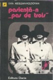 Pasienta-n pas de trois Livia Ardelean - Carte 1979 editura Dacia colectie Scorpionul 200 pagini literatura romana clasica