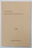 CAHIERS JACQUES MARITAIN , no . 58 : CHAGALL et MARITAIN , 2009