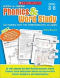 Week-By-Week Phonics &amp; Word Study Activities for the Intermediate Grades: 35 Mini-Lessons with Skill-Building Activities to Help Students Tackle Multi