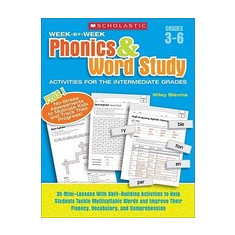 Week-By-Week Phonics & Word Study Activities for the Intermediate Grades: 35 Mini-Lessons with Skill-Building Activities to Help Students Tackle Multi