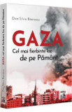 Gaza. Cel mai fierbinte loc de pe Pamant - Dan-Silviu Boerescu