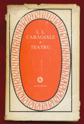 I. L. Caragiale &amp;quot;Teatru&amp;quot; - Editura Minerva - 1978 - Seria Patrimoniu foto