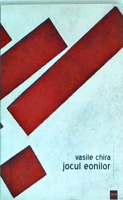 Vasile Chira - Jocul eonilor